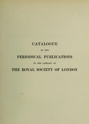 Cover of: Catalogue of the periodical publications in the library of the Royal society of London.