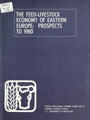 Cover of: The feed-livestock economy of Eastern Europe: prospects to 1980.