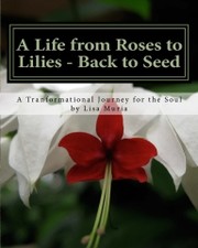 A Life From Roses to Lilies Session 1 Awareness by Lisa Muria