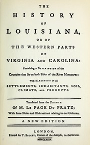 Cover of: The history of Louisiana, or of the western parts of Virginia and Carolina by Le Page du Pratz