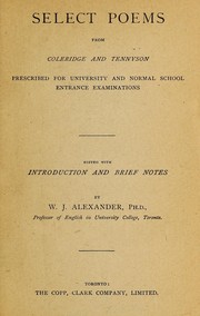 Cover of: Select poems from Coleridge and Tennyson: prescribed for university and normal school entrance examinations