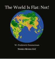 Cover of: THE WORLD IS FLAT: NOT! Cool New World Maps for Kids