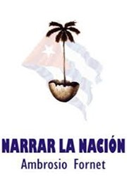 Cover of: Narrar la nación by Ambrosio Fornet