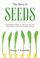 Cover of: The Story of Seeds: From Mendel's Garden to Your Plate, and How There's More of Less to Eat Around the World