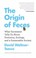 Cover of: The Origin of Feces: What Excrement Tells Us about Evolution, Ecology, and a Sustainable Society
