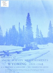 Cover of: Federal-State-private-cooperative summary of snow survey measurements for Wyoming: headwaters of the Mississippi, the Columbia, the Colorado and the Great Basin, 1919-1963 inclusive