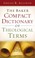 Cover of: The Baker Compact Dictionary of Theological Terms