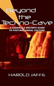 Cover of: Beyond the Techno-Cave: A Guerrilla Writer's Guide to Post-Millennial Culture