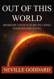 Cover of: Out of This World: Reshape Your Future by Using Your Imagination! | 