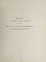 Cover of: Réception à l'Hotel de ville de Paris des délégués de the City of London International and Commercial Association, le jeudi 29 octobre 1903
