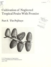 Cover of: Cultivation of neglected tropical fruits with promise: the Pejibaye / by Narcisco [i.e., Narciso] Almeyda and Franklin W. Martin