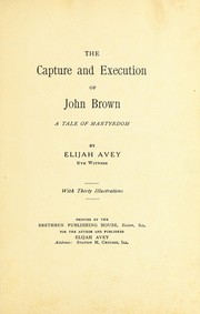 Cover of: The capture and execution of John Brown: a tale of martyrdom