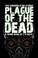 Cover of: Plague of the Dead (The Morningstar Strain)