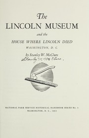 The Lincoln Museum and the house where Lincoln died, Washington, D.C by Stanley W. McClure