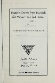 Sketches drawn from Marshall and vicinity, past and present by Marshall High School (Tex.)