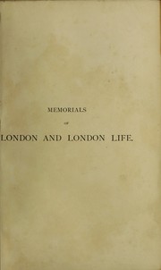 Cover of: Memorials of London and London life, in the XIIIth, XIVth, and XVth centuries. by City of London Corporation