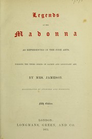 Cover of: Legends of the Madonna as represented in the fine arts: Forming the third series of Sacred and legendary art