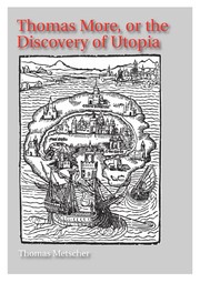 Cover of: Thomas More, or the Discovery of Utopia by Thomas Metscher