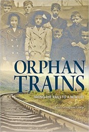 Cover of: Orphan Trains: Taking the Rails to a New Life by 