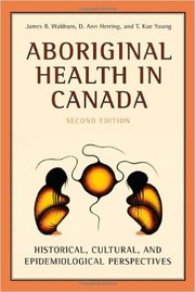 Aboriginal health in Canada by James Burgess Waldram, D. Ann Herring, T. Kue Young