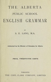 Cover of: The Alberta public school English grammar by Sidney E. Lang