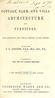 Cover of: Cottage, farm, and villa architecture and furniture: With analytical and critical remarks on the designs