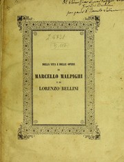 Cover of: Notizie edite ed inedite della vita e delle opere di Marcello Malpighi e di Lorenzo Bellini ...