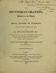 Cover of: The Hunterian Oration: delivered in the theatre of the Royal College of Surgeons, on the 14th day of February, 1815