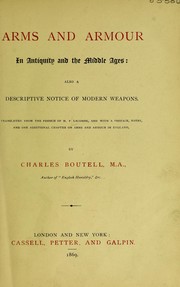 Cover of: Arms and armour in antiquity and the middle ages: also a descriptive notice of modern weapons