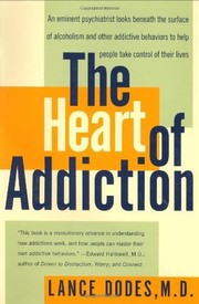 Cover of: The heart of addiction