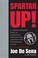 Cover of: Spartan Up!: A Take-No-Prisoners Guide to Overcoming Obstacles and Achieving Peak Performance in Life