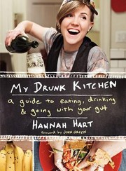 Cover of: My Drunk Kitchen: A Guide to Eating, Drinking, and Going with Your Gut