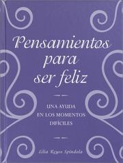 Cover of: Pensamientos para ser feliz by Lilia Reyes Spíndola