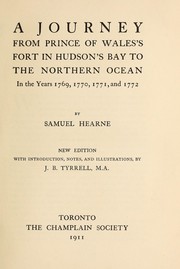 Cover of: A journey from Prince of Wale's fort in Hudson's Bay to the northern ocean: in the years 1769, 1770, 1771, 1772.