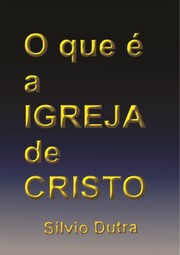 Cover of: O Que é a Igreja de Cristo by 