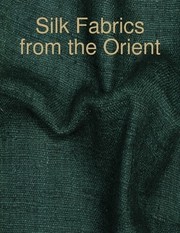 Silk Fabrics from the Orient by Neil York