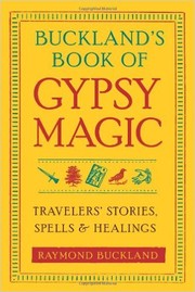 Cover of: Buckland's Book of Gypsy Magic: Travelers' Stories, Spells, and Healings