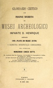Glossario critico dos principaes monumentos do Museu Archeologico infante D. Henrique by J. M. Pereira Botto