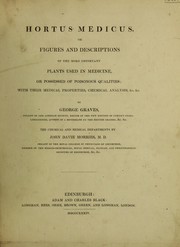 Cover of: Hortus medicus, or figures and descriptions of the more important plants used in medicine, or possessed of poisonous qualities; with their medical properties, chemical analysis, &c. &c