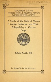 Cover of: A study of the soils of Macon County, Alabama, and their adaptability to certain crops | George Washington Carver