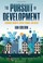 Cover of: THE PURSUIT OF DEVELOPMENT: ECONOMIC GROWTH, SOCIAL CHANGE, AND IDEAS