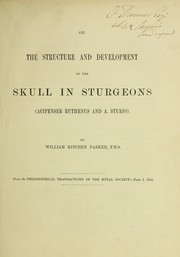 Cover of: ARTICLES ON THE STRUCTURE AND DEVELOPMENT OF THE SKULL IN ELASMOB-ANCHII AND SOME OTHER FISHES by WILLIAM KITCHEN PARKER