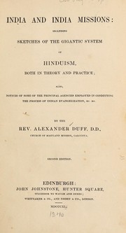 Cover of: India, and India missions, including sketches of the gigantic system of Hinduism, both in theory and practice... by Duff, Alexander