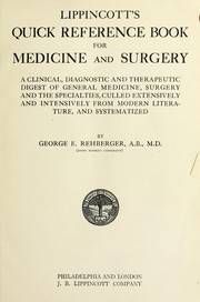 Cover of: Lippincott's quick reference book for medicine and surgery: a clinical, diagnostic and therapeutic digest of general medicine, surgery and the specialties, culled extensively and intensively from modern literature, and systematized
