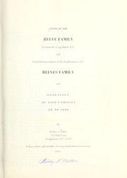 Study of the Reeve family of Southold, Long Island, N.Y. and Southold descendants of the Southampton, L. I. Reeves family by Wesley Logan Baker