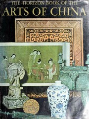 Cover of: The Horizon book of the arts of China