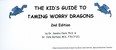 Cover of: Kid's guide to taming worry dragons