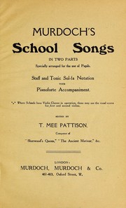 Cover of: Murdoch's school songs: in two parts, specially arranged for the use of pupils : staff and tonic sol-fa notation with pianoforte accompaniment