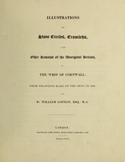 Cover of: Illustrations of stone circles, cromlehs, and other remains of the aboriginal Britons, in the West of Cornwall: from drawings made on the spot, in 1826