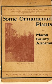 Cover of: Some ornamental plants of Macon County, Alabama by George Washington Carver